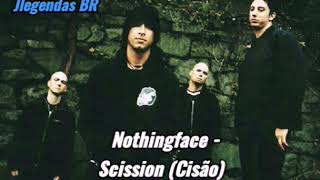 Nothingface - Scission (legendado)