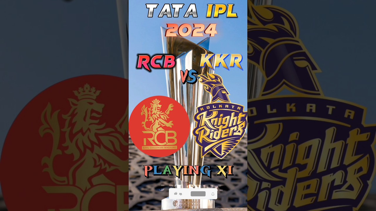 RCB VS KKR IPL 2024 PLAYING 11 COMPARISON 