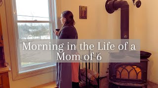 Morning in the Life of a Homesteading, Homeschooling Mother of 6