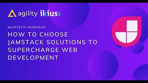 How to Choose Jamstack Solutions that Will Supercharge Your Web Development