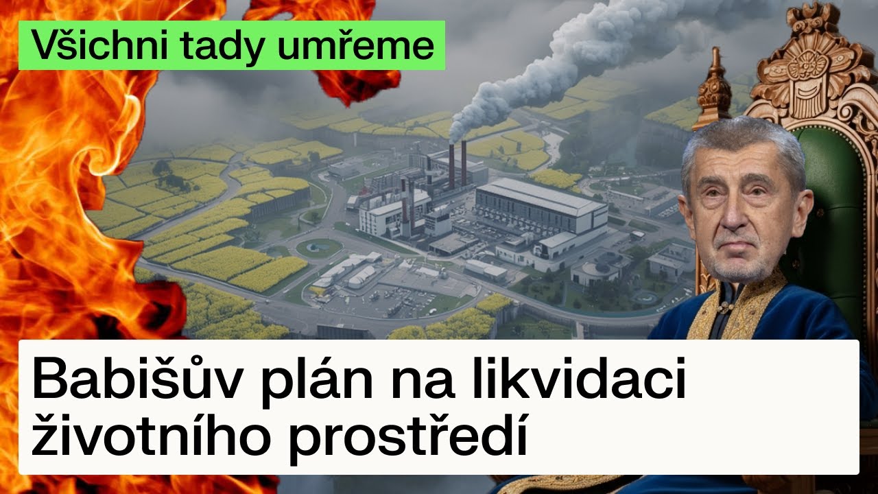 Babišův plán na likvidaci životního prostředí