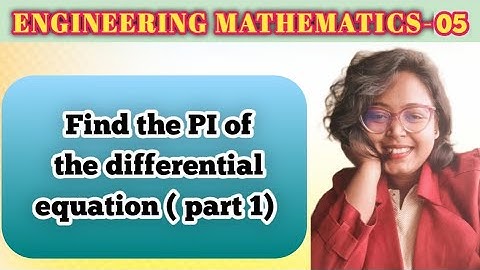 Find the PI of the differential equation ( part I) || Engineering Mathematics || 