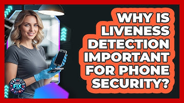 Why Is Liveness Detection Important For Phone Security? - Phone Fix and Features