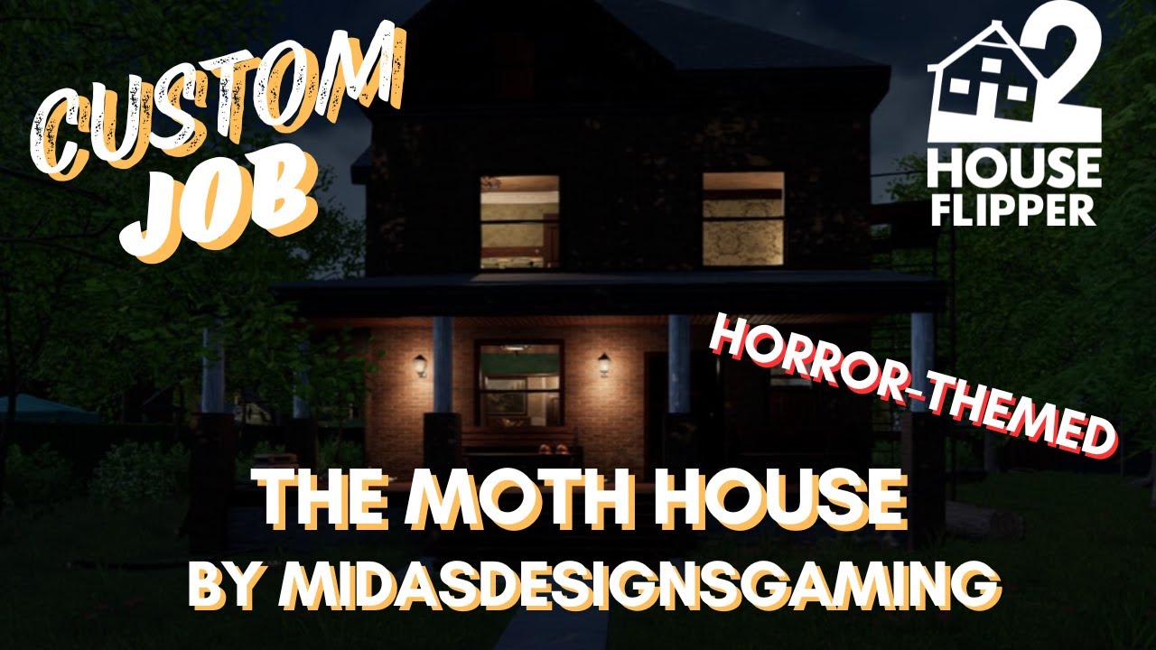 The Moth House [Horror]  | Custom Job | House Flipper 2 | Long play | No Commentary | No Music [14]