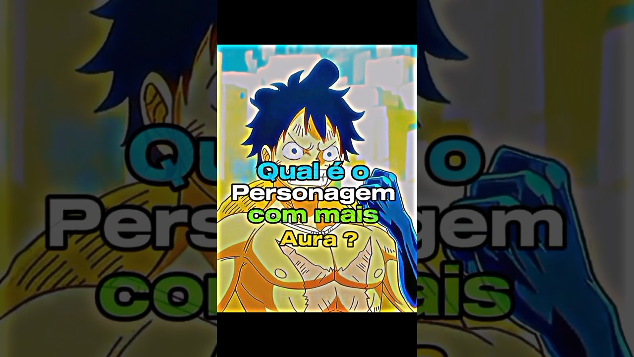 Qual o personagem com mais Aura ? 