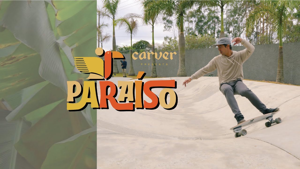 PARAÍSO - Carver Skateboards