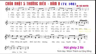 CHÚA NHẬT 5 THƯỜNG NIÊN - NĂM B (Tv.146) *|* Lm. Thái Nguyên *|* Ghép 2 bè