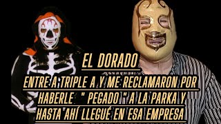 EL DORADO - entre a triple a y me reclamaron por haberle &quot;pegado&quot; a LA PARKA y hasta ahí llegué ahí.