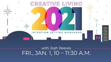 2021 Intention Setting Workshop: Creative Living