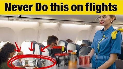 15 Things Flight Attendants Secretly Hate and #10 is the Weirdest! 