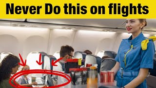 15 Things Flight Attendants Secretly Hate and #10 is the Weirdest! 