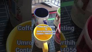 Umroi Umdohbyrthih | Coffee Mug Printing #earnmoneyonline #meghalaya_education #tutorial #teclovenia