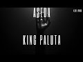 King Paluta -ASEDA-  lyrics video