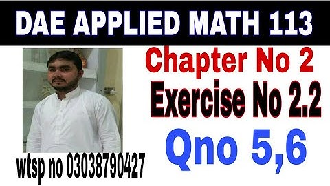 DAE math 113 1st year || applied mathematics 113 ||chapter no 2|| Exercise no 2.2||question no 5,6