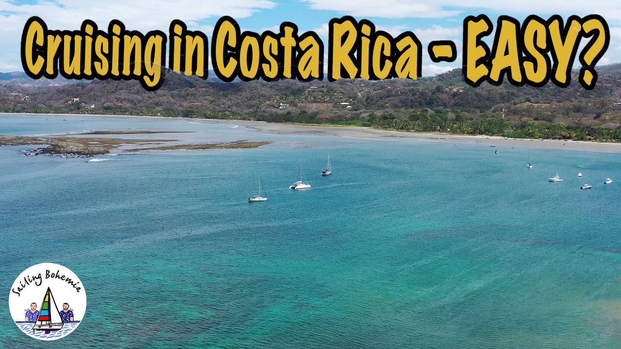 Is cruising Costa Rica easy? Sailing Bohemia Ep.96