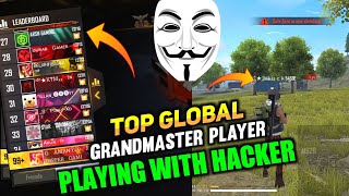 Top Global GrandMaster Player Playing With Hacker || Top 1 GrandMaster Player Playing With Hacker