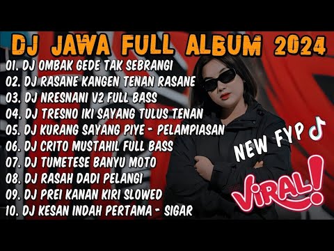 DJ JAWA TERBARU 2024 FULL BASS - DJ OMBAK GEDE TAK SEBRANGI🎶DJ SEKTI V2 FULL ALBUM VIRAL TIKTOK 2024