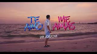 TE AMO Y ME AMAS - IAN CORDOVA / VIDEO 