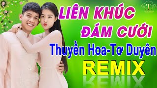 ✅THUYỀN HOA,TƠ DUYÊN➤LK NHẠC ĐÁM CƯỚI CHA CHA CHA Mới Nhất 2024-NHẠC CƯỚI REMIX SAY ĐẮM LÒNG NGƯỜI