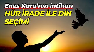 Enes Kara, Ve Hür Irade Ile Din Seçimi Ahmet Kurucan