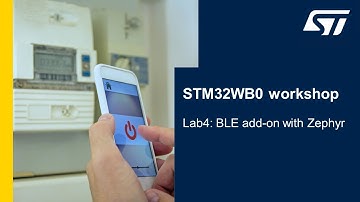 STM32WB0 demo workshop - 6 Lab4 BLE add-on with Zephyr