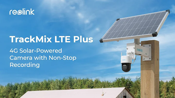 4G Battery Camera Now Supports 24/7 Recording - Meet the Reolink TrackMix LTE Plus