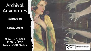 Archival Adventures - Episode 36: Spooky Stories