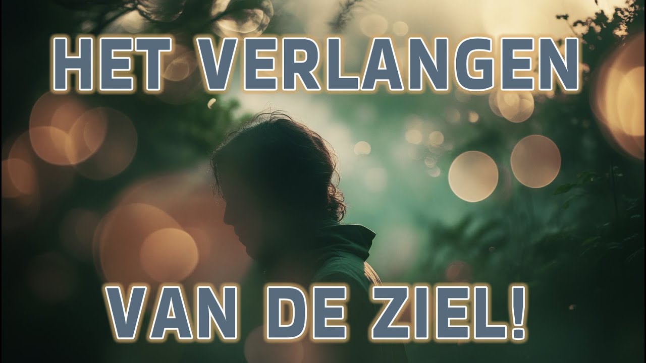 Het verlangen van de Ziel - vlog 119