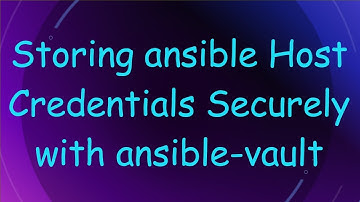 Storing ansible Host Credentials Securely with ansible-vault
