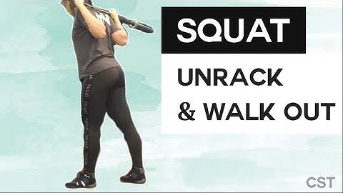 SQUAT: Unrack và Walkout