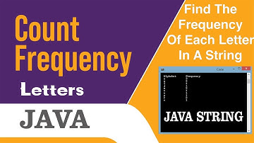 Frequency of Alphabets in a String Java Program | Frequency of letters in a String | ICSE Computer