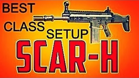 BEST CLASS SETUP SCAR-H