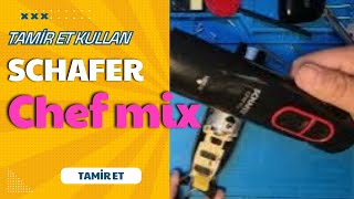 SCHAFER Chef Mix El blenderi tamiri #tamir