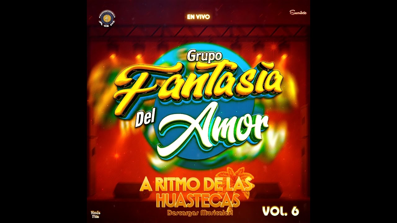 Grupo Fantasia del Amor A Ritmo de las Huastecas - Vol. 6