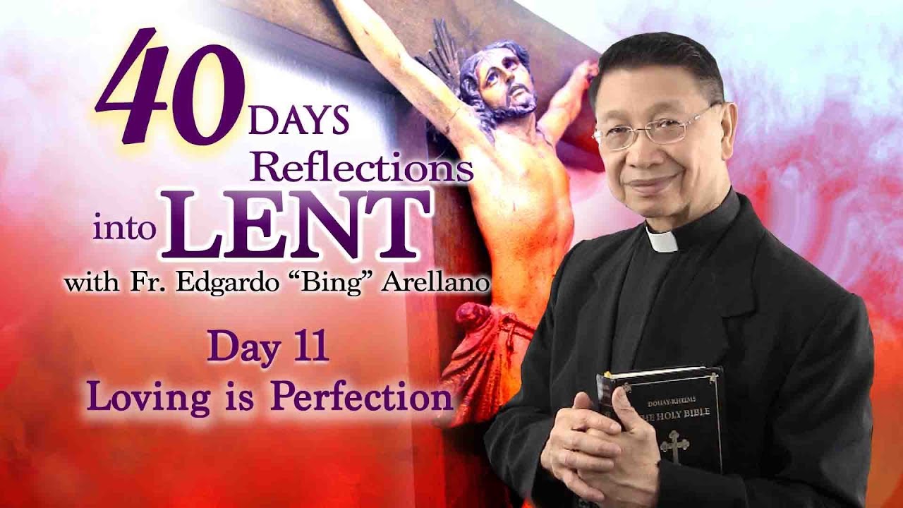 40 DAYS REFLECTION INTO LENT DAY11 Loving is Perfection - YouTube