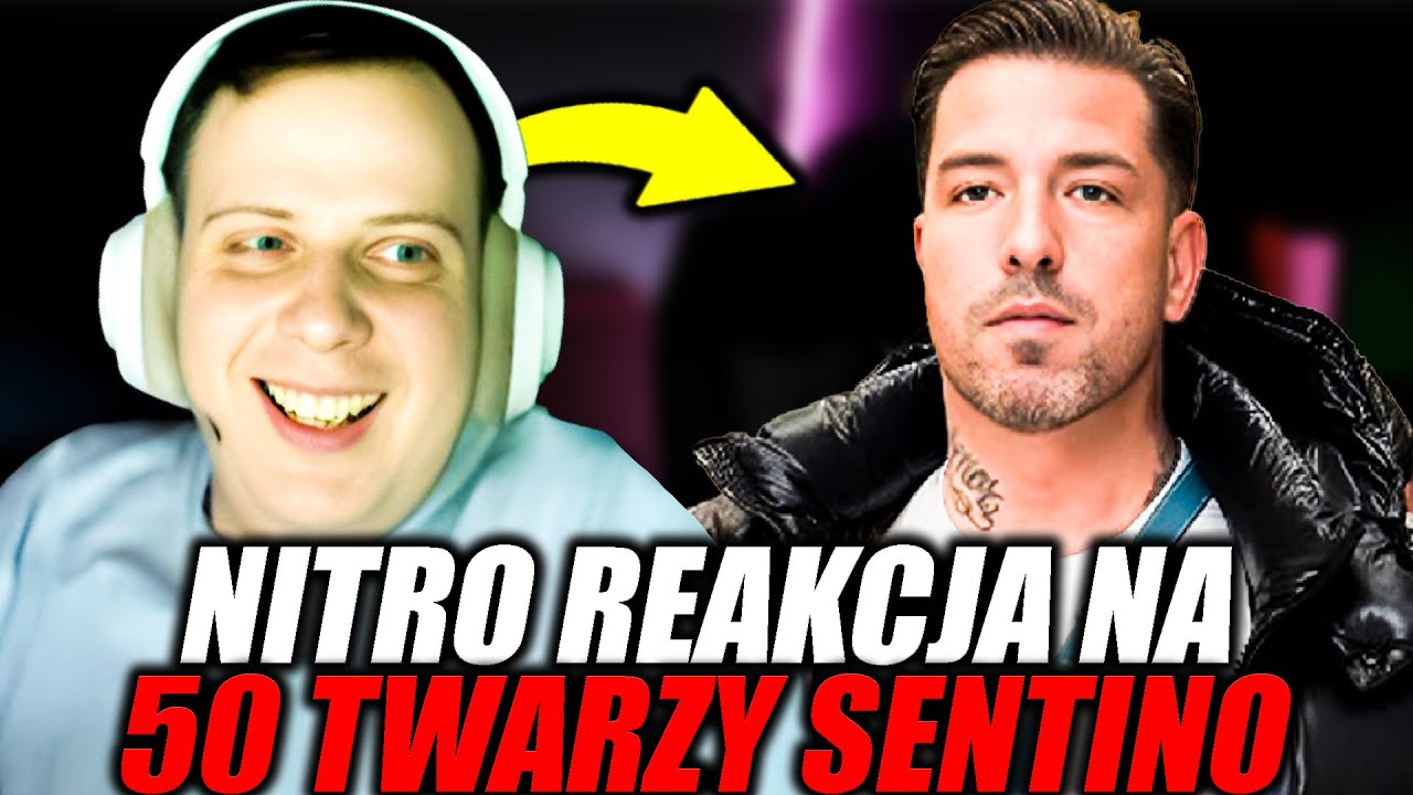 NITRO REAKCJA NA 50 TWARZY SENTINO