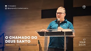 O chamado do Deus Santo | Fernando, Plena Mosaico | Igreja Reformada Mosaico