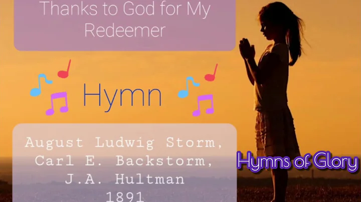 Thanks to God for My Redeemer/ Hymn / August Ludwi...
