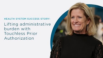 Health System Success Story: Lifting Administrative Burden with Touchless Prior Authorization