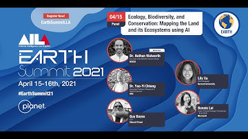Ecology, Biodiversity, Conservation: Mapping the Land & its Ecosystems using AI | Earth Summit 2021