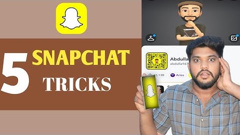 Snapchat Tricks: Top 5 Snapchat Hacks
