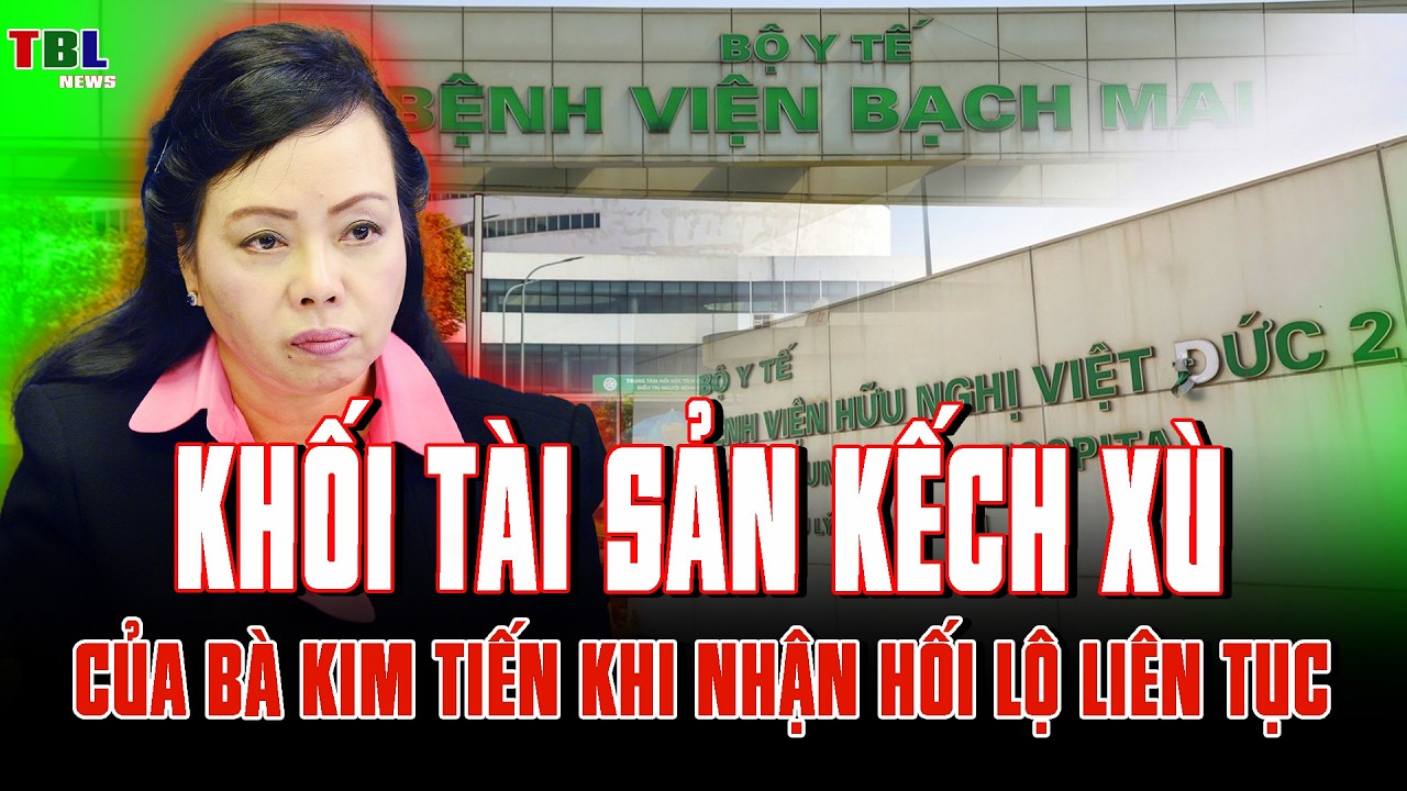 KHỐI TÀI SẢN KẾCH XÙ CỦA BÀ NGUYỄN THỊ KIM TIẾN KHI NHẬN HỐI LỘ LIÊN TỤC