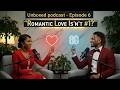 Unboxed podcast - Episode 6: Romantic Love Is Not the Most Important Relationship