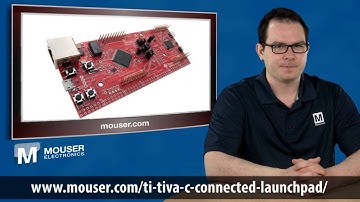 Mouser Tech News - TI Tiva C Series Connected LaunchPad