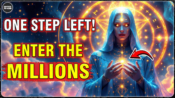 God's Chosen Ones, Cross This Last Line — Your Life Enters the Million Realm! | GRATEFUL TO GOD