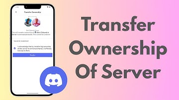 How To Transfer Ownership Of Your Discord Server