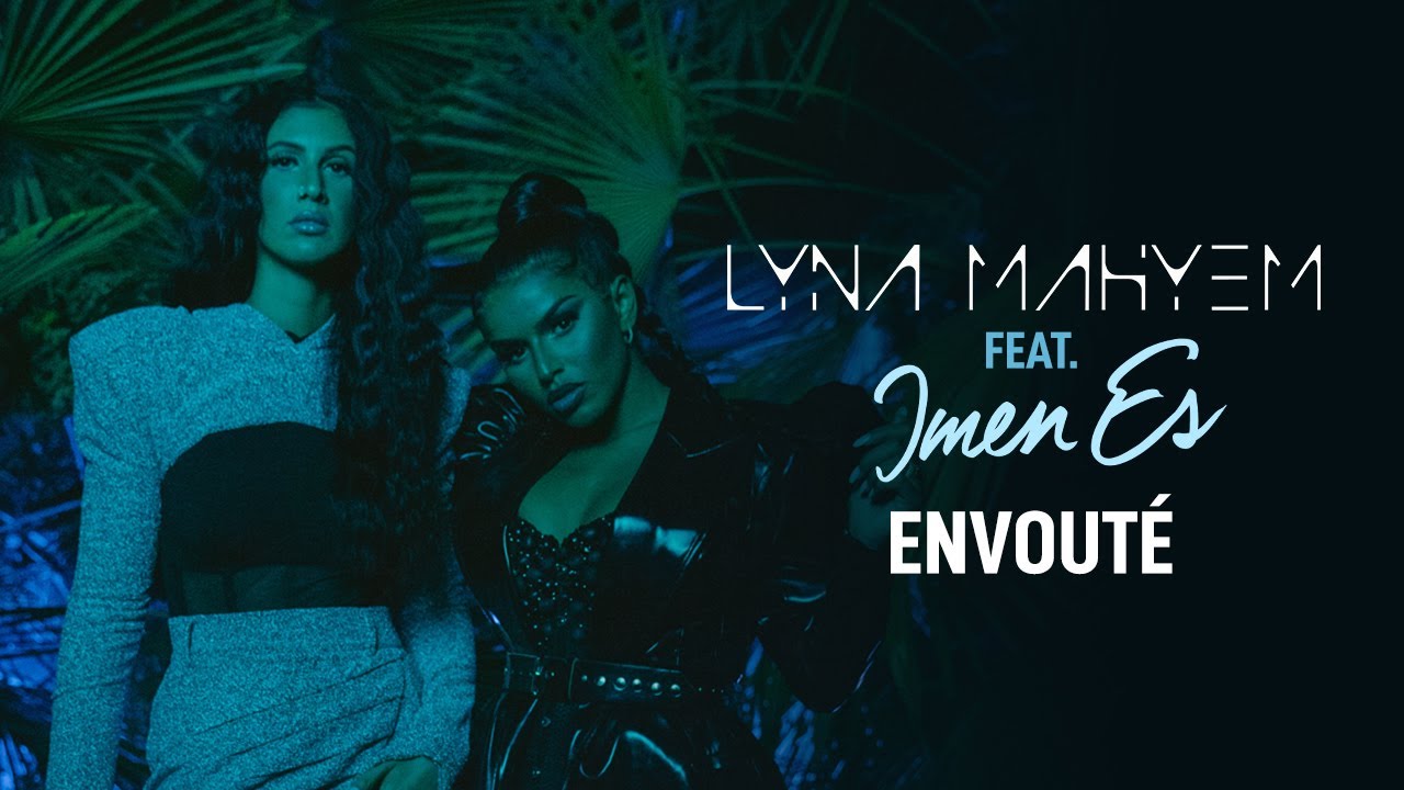 Lyna Mahyem feat Imen Es   Envot Clip officiel