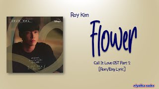 Roy Kim (로이킴) – 꽃 (Flower) [Call It Love OST Part 2] [Rom|Eng Lyric]