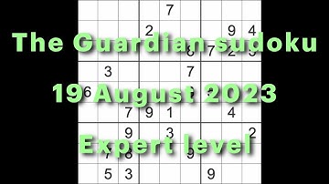 Sudoku solution – The Guardian 19 August 2023 Expert level