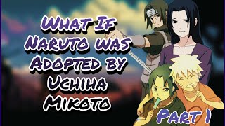 One Small Kindness | What If Naruto was Adopted by Uchiha Mikoto | Part 1